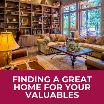 Finding a Great Home for Your Valuables